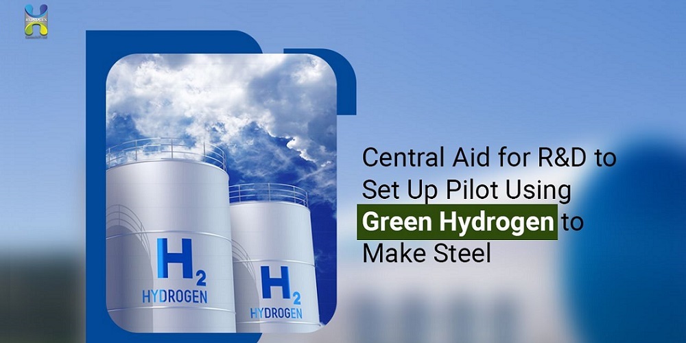Central Aid for R&D to Set Up Pilot Using Green Hydrogen to Make